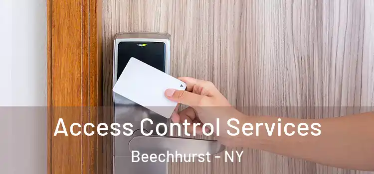 Access Control Services Beechhurst - NY