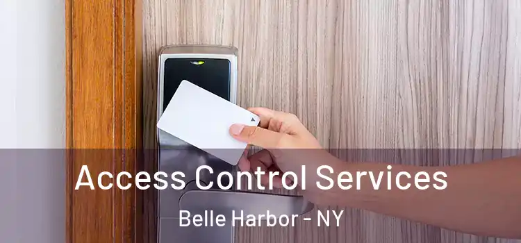 Access Control Services Belle Harbor - NY