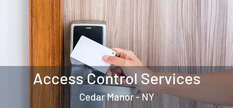  Access Control Services Cedar Manor - NY