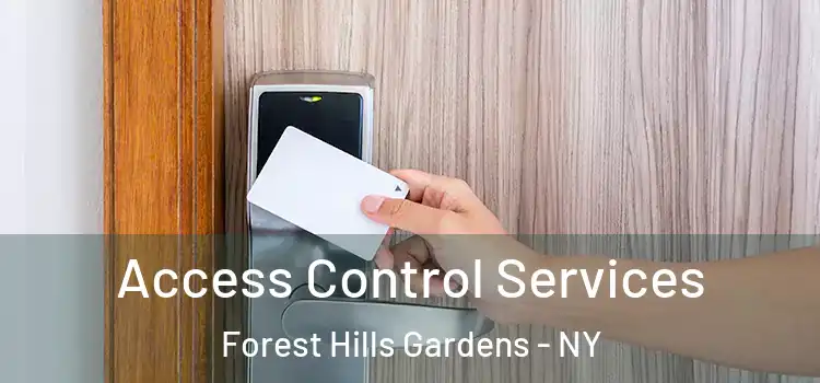 Access Control Services Forest Hills Gardens - NY