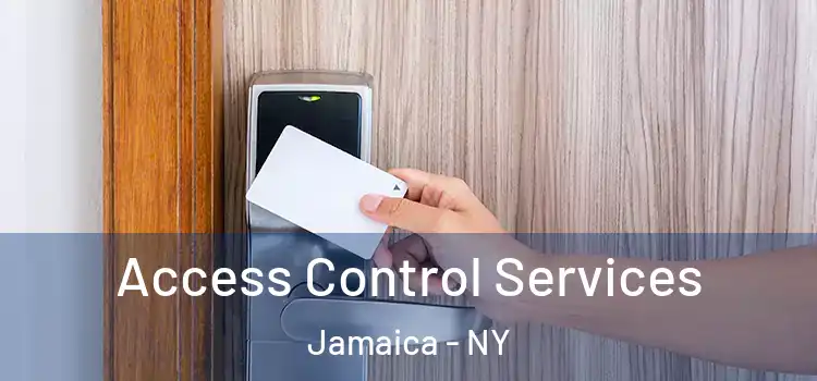 Access Control Services Jamaica - NY