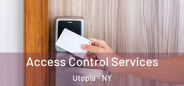 Access Control Services Utopia - NY