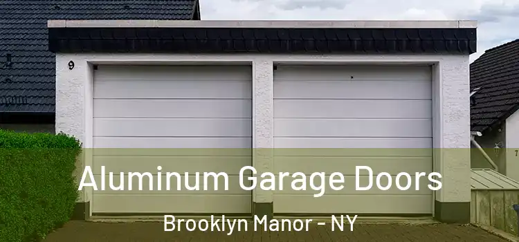  Aluminum Garage Doors Brooklyn Manor - NY