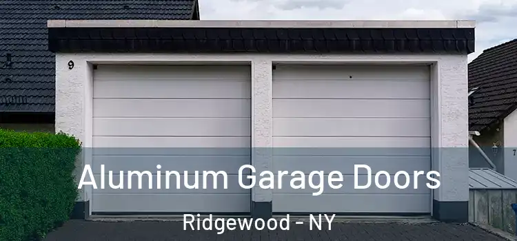  Aluminum Garage Doors Ridgewood - NY