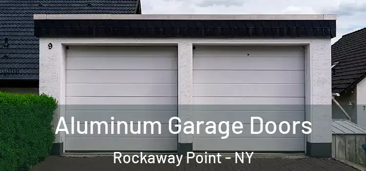  Aluminum Garage Doors Rockaway Point - NY