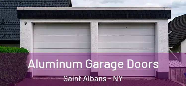  Aluminum Garage Doors Saint Albans - NY