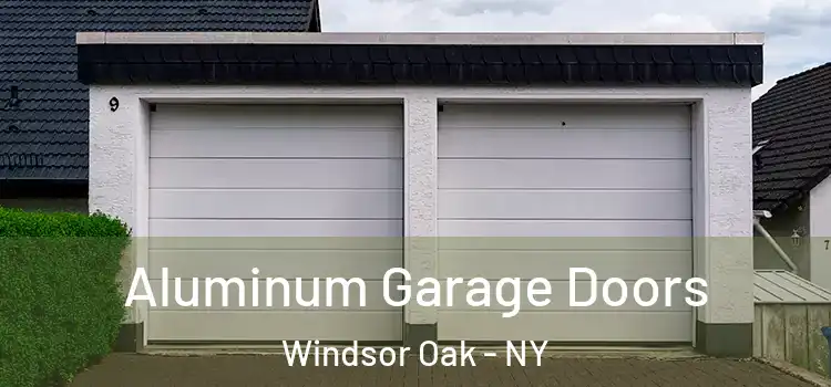  Aluminum Garage Doors Windsor Oak - NY