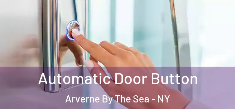  Automatic Door Button Arverne By The Sea - NY