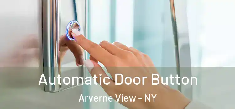 Automatic Door Button Arverne View - NY