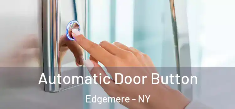 Automatic Door Button Edgemere - NY