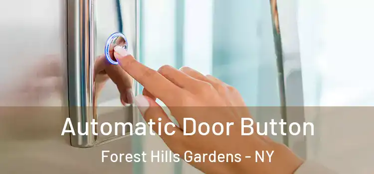 Automatic Door Button Forest Hills Gardens - NY