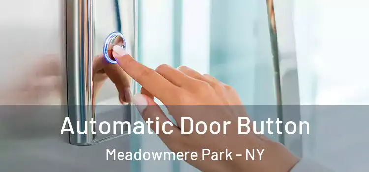 Automatic Door Button Meadowmere Park - NY