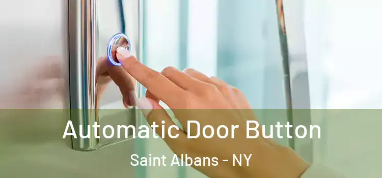 Automatic Door Button Saint Albans - NY