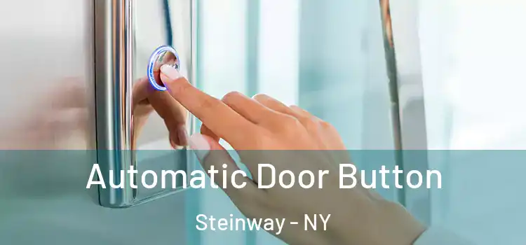 Automatic Door Button Steinway - NY