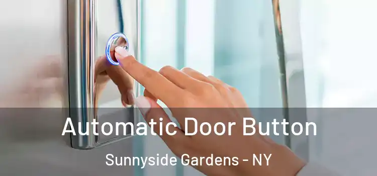 Automatic Door Button Sunnyside Gardens - NY