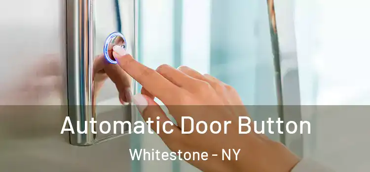 Automatic Door Button Whitestone - NY