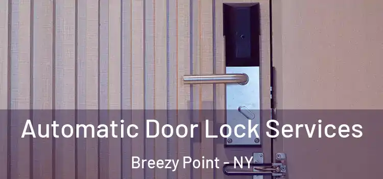 Automatic Door Lock Services Breezy Point - NY