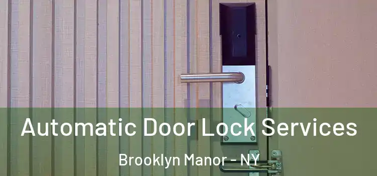 Automatic Door Lock Services Brooklyn Manor - NY