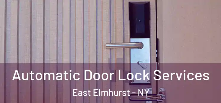 Automatic Door Lock Services East Elmhurst - NY