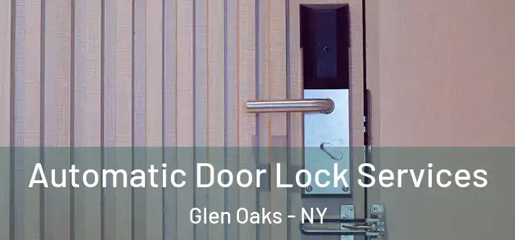 Automatic Door Lock Services Glen Oaks - NY