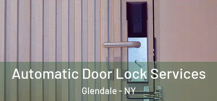 Automatic Door Lock Services Glendale - NY