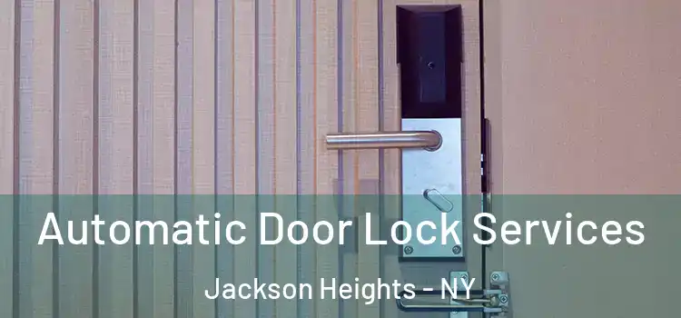Automatic Door Lock Services Jackson Heights - NY