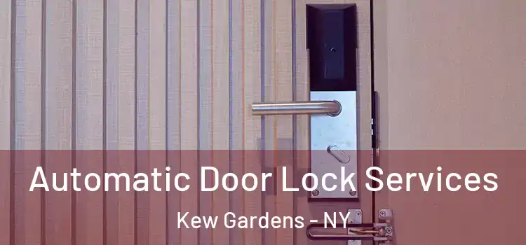 Automatic Door Lock Services Kew Gardens - NY