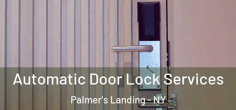 Automatic Door Lock Services Palmer's Landing - NY