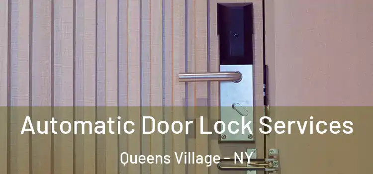 Automatic Door Lock Services Queens Village - NY