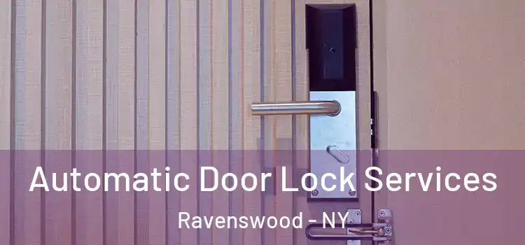 Automatic Door Lock Services Ravenswood - NY
