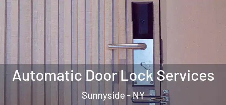 Automatic Door Lock Services Sunnyside - NY