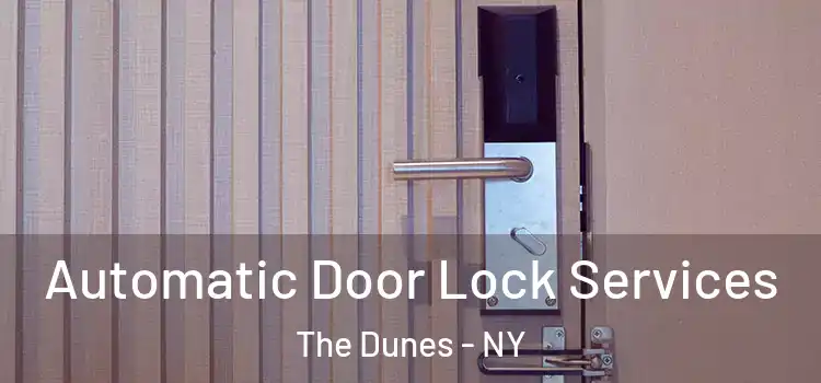 Automatic Door Lock Services The Dunes - NY