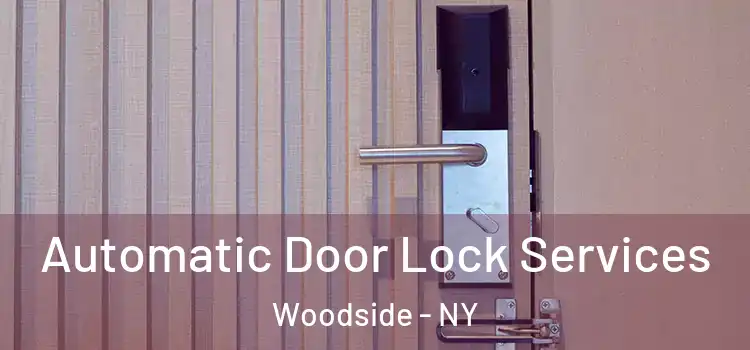 Automatic Door Lock Services Woodside - NY