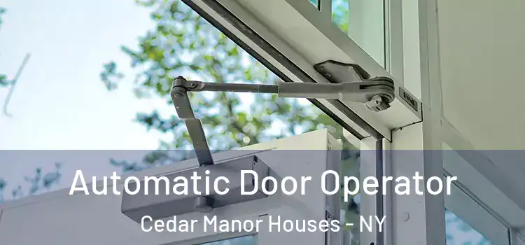 Automatic Door Operator Cedar Manor Houses - NY