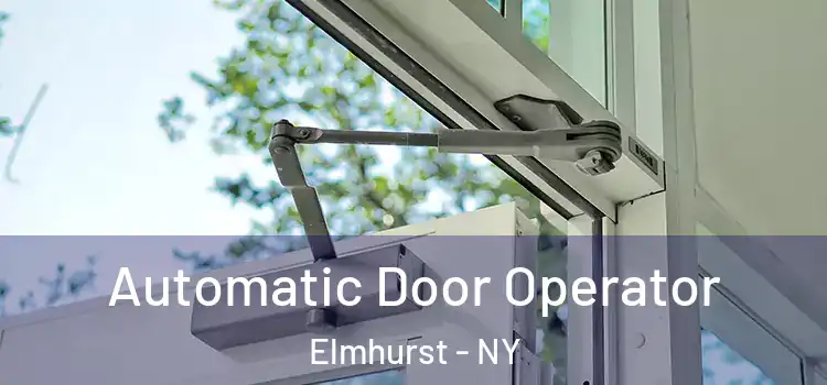 Automatic Door Operator Elmhurst - NY