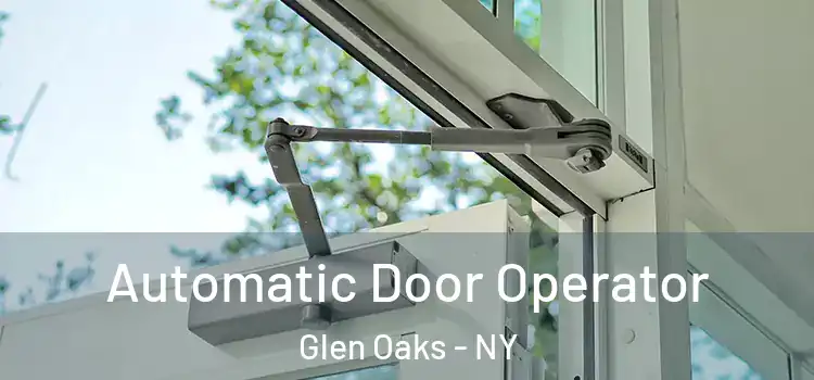 Automatic Door Operator Glen Oaks - NY