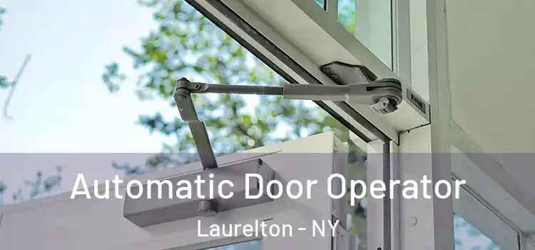 Automatic Door Operator Laurelton - NY