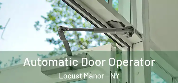 Automatic Door Operator Locust Manor - NY