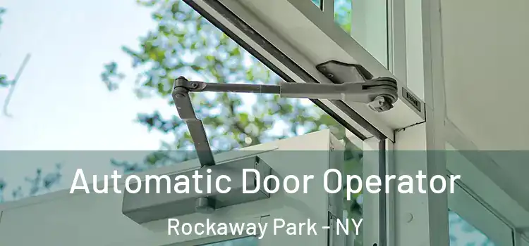 Automatic Door Operator Rockaway Park - NY