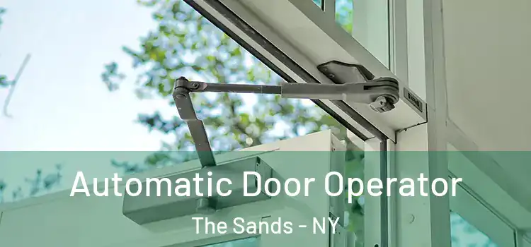 Automatic Door Operator The Sands - NY