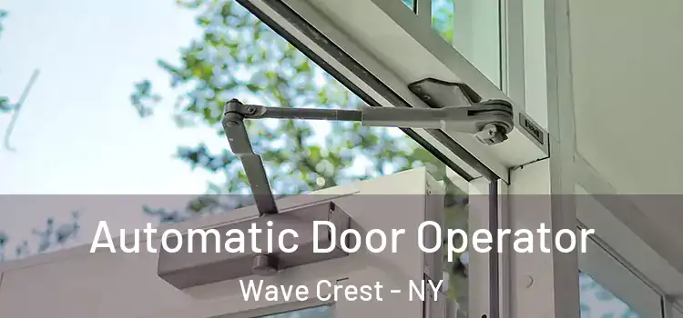 Automatic Door Operator Wave Crest - NY