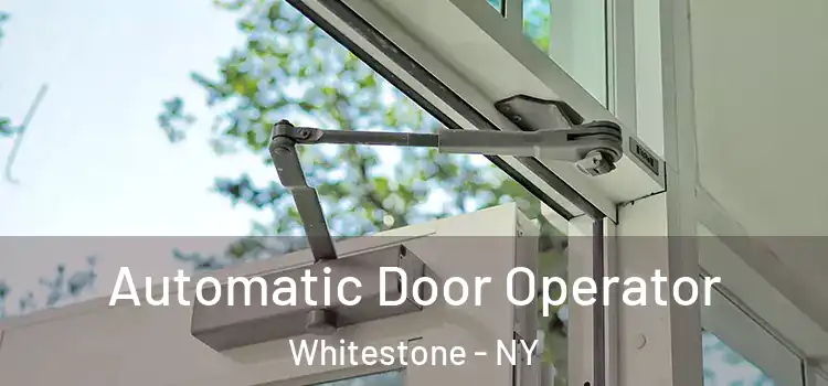 Automatic Door Operator Whitestone - NY