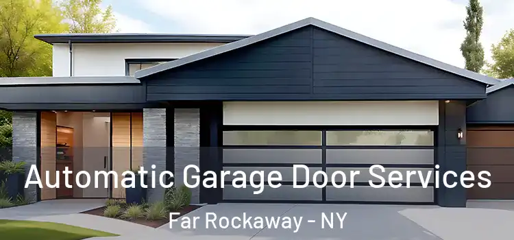  Automatic Garage Door Services Far Rockaway - NY