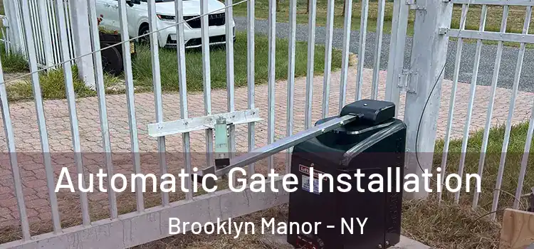 Automatic Gate Installation Brooklyn Manor - NY