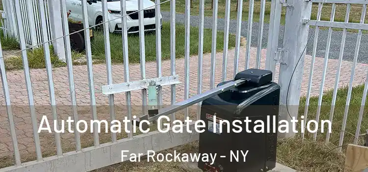 Automatic Gate Installation Far Rockaway - NY