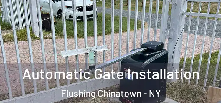 Automatic Gate Installation Flushing Chinatown - NY