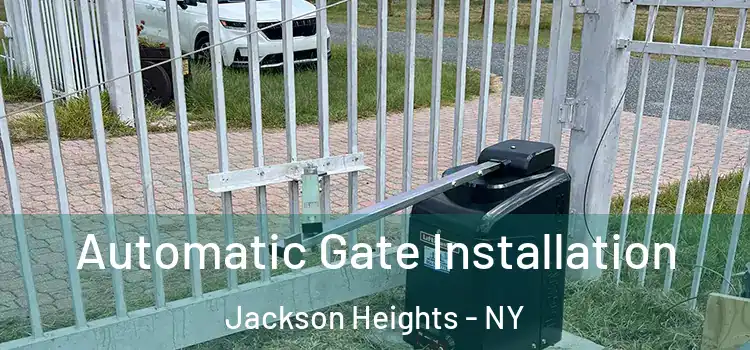 Automatic Gate Installation Jackson Heights - NY