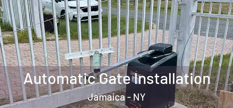 Automatic Gate Installation Jamaica - NY