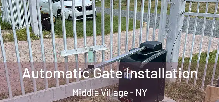 Automatic Gate Installation Middle Village - NY