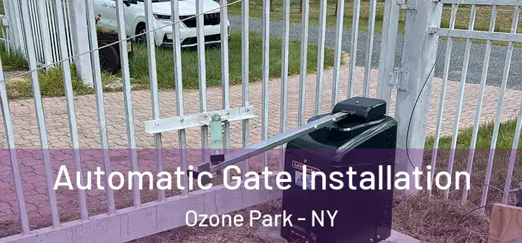 Automatic Gate Installation Ozone Park - NY